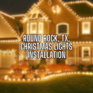 round rock tx christmas lights installation blog